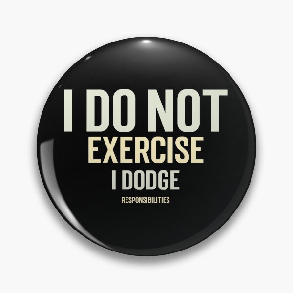 Item preview, I DO NOT EXERCISE I DODGE RESPONSIBILITIES designed and sold by GlimmerAura.