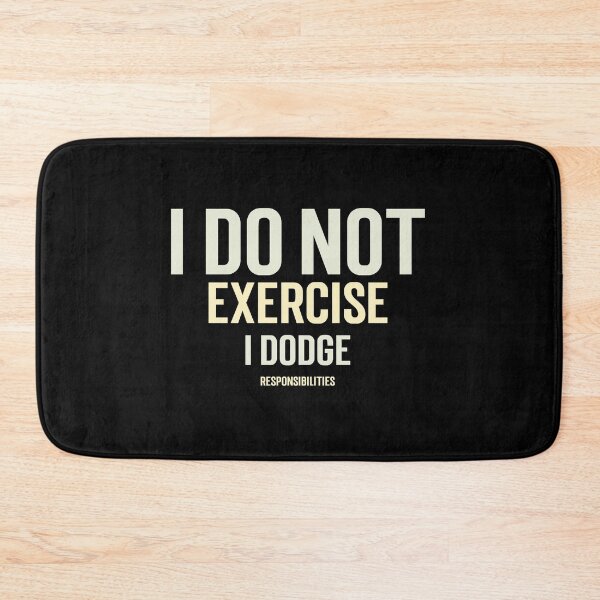 Item preview, I DO NOT EXERCISE I DODGE RESPONSIBILITIES designed and sold by GlimmerAura.