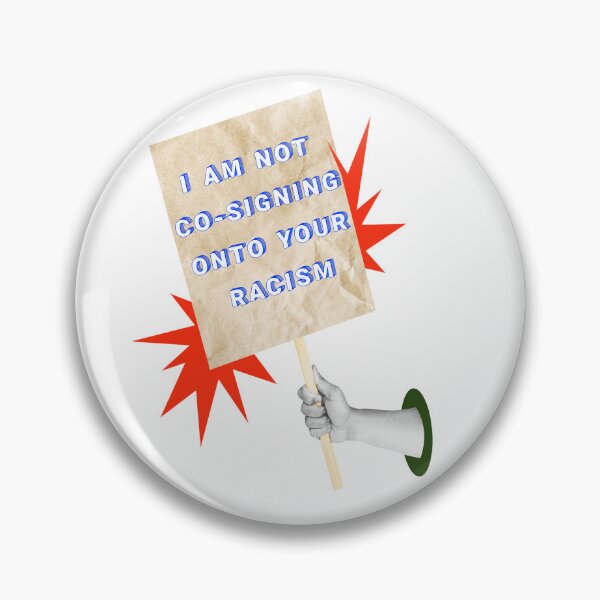 Item preview, SAY IT LOUD – I’M NOT CO-SIGNING YOUR RACISM v2 designed and sold by WheelieGdArt.