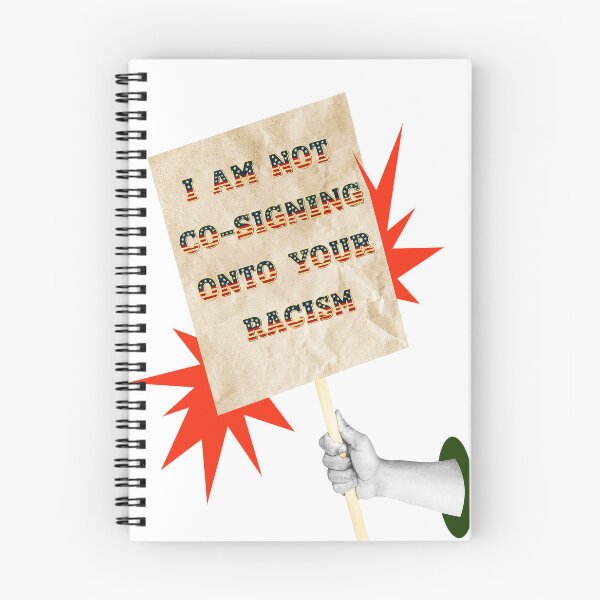 Item preview, SAY IT LOUD – I’M NOT CO-SIGNING YOUR RACISM v1 designed and sold by WheelieGdArt.