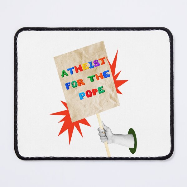 Item preview, SAY IT LOUD – ATHEIST FOR THE POPE v3 designed and sold by WheelieGdArt.