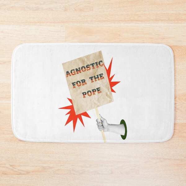 Item preview, SAY IT LOUD – AGNOSTIC FOR THE POPE v1 designed and sold by WheelieGdArt.