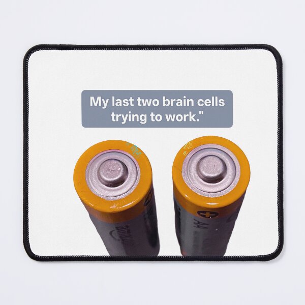 Item preview, My Last Two Brain Cells - Funny Sarcastic Meme designed and sold by Singhpawan.