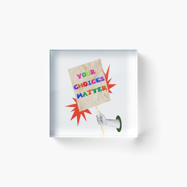Item preview, SAY IT LOUD – YOUR CHOICES MATTER v3 designed and sold by WheelieGdArt.