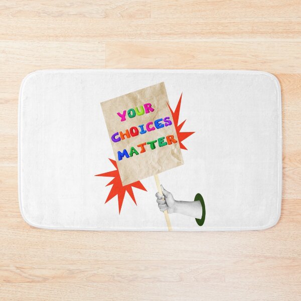 Item preview, SAY IT LOUD – YOUR CHOICES MATTER v3 designed and sold by WheelieGdArt.