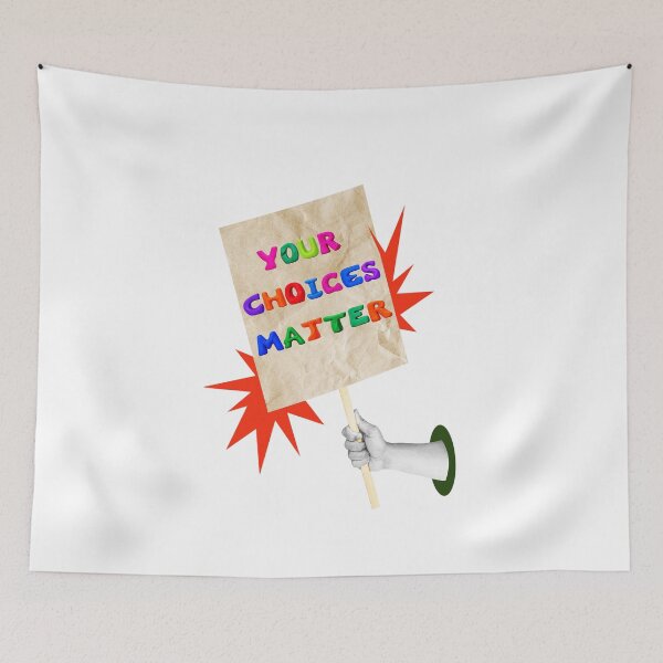 Item preview, SAY IT LOUD – YOUR CHOICES MATTER v3 designed and sold by WheelieGdArt.