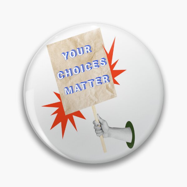 Item preview, SAY IT LOUD – YOUR CHOICES MATTER v2 designed and sold by WheelieGdArt.