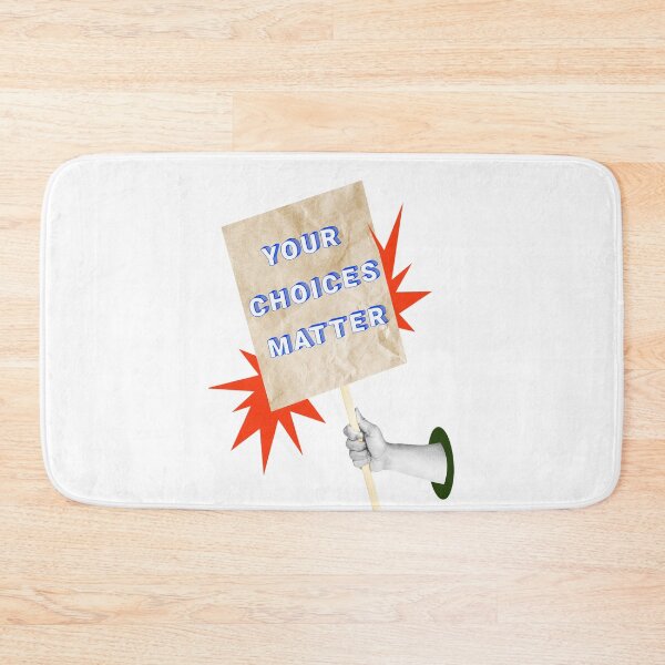 Item preview, SAY IT LOUD – YOUR CHOICES MATTER v2 designed and sold by WheelieGdArt.