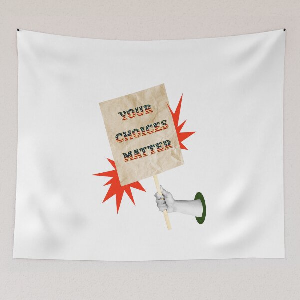 Item preview, SAY IT LOUD – YOUR CHOICES MATTER v1 designed and sold by WheelieGdArt.