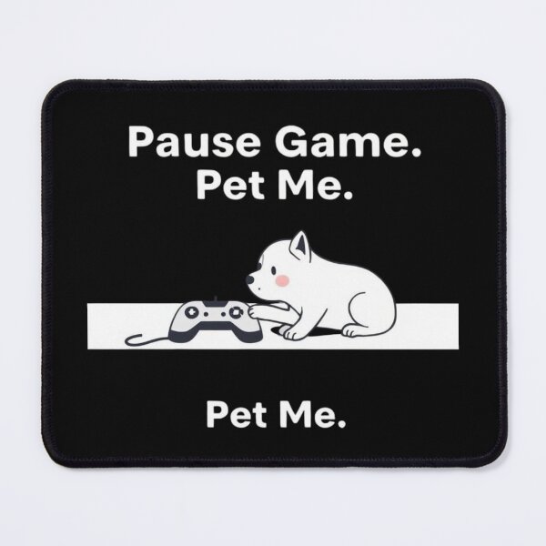 Item preview, Pause Game Pet Me Funny Gamer Dog Puppy Graphic designed and sold by artlife4.