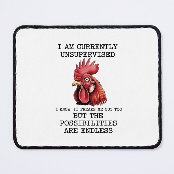 Item preview, Currently Unsupervised Funny Rooster Chicken Humor designed and sold by Small Mandarin.