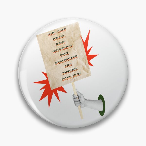 Item preview, SAY IT LOUD – WHY DOES ISRAEL HAVE UNIVERSAL HEALTHCARE v1 designed and sold by WheelieGdArt.