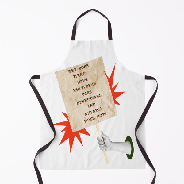 Item preview, SAY IT LOUD – WHY DOES ISRAEL HAVE UNIVERSAL HEALTHCARE v1 designed and sold by WheelieGdArt.