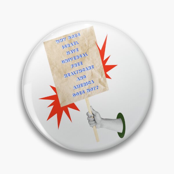 Item preview, SAY IT LOUD – WHY DOES ISRAEL HAVE UNIVERSAL HEALTHCARE v2 designed and sold by WheelieGdArt.