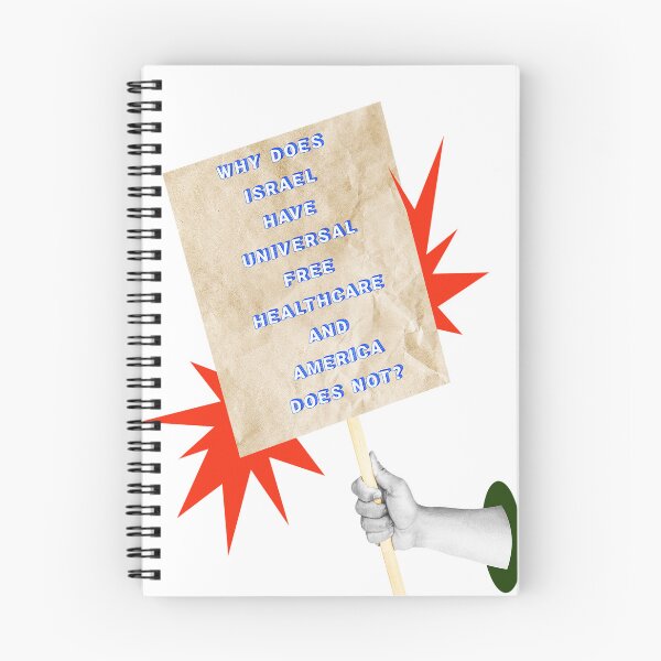 Item preview, SAY IT LOUD – WHY DOES ISRAEL HAVE UNIVERSAL HEALTHCARE v2 designed and sold by WheelieGdArt.