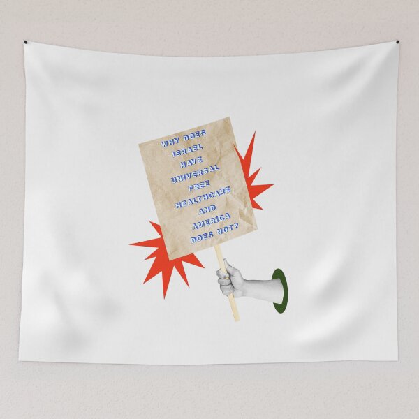 Item preview, SAY IT LOUD – WHY DOES ISRAEL HAVE UNIVERSAL HEALTHCARE v2 designed and sold by WheelieGdArt.