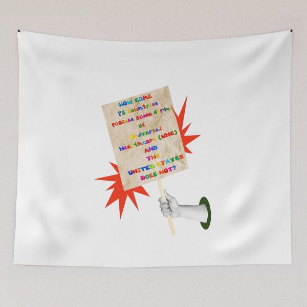 Item preview, SAY IT LOUD – HOW COME THE U.S. DOESN’T HAVE UNIVERSAL HEALTHCARE v3 designed and sold by WheelieGdArt.