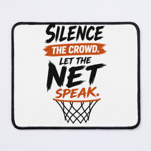 Item preview, Silence The Crowd Let The Net Speak Basketball Design designed and sold by the-dovlat.