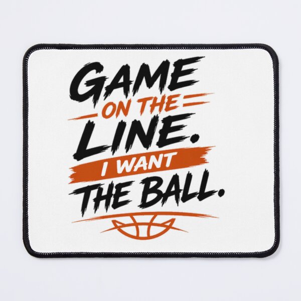 Item preview, Game On The Line I Want The Ball – Clutch Basketball designed and sold by the-dovlat.