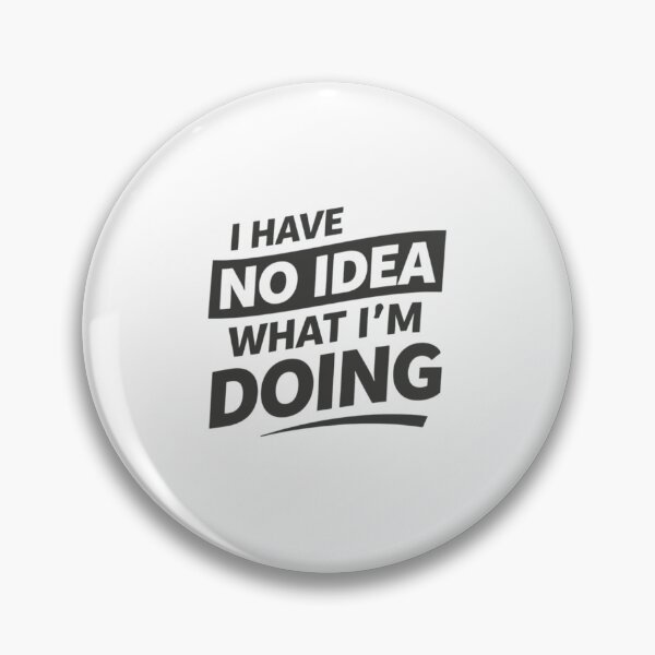 Item preview, I Have No Idea What I’m Doing Grey – Funny Developer Design designed and sold by CtrlAltLaugh.
