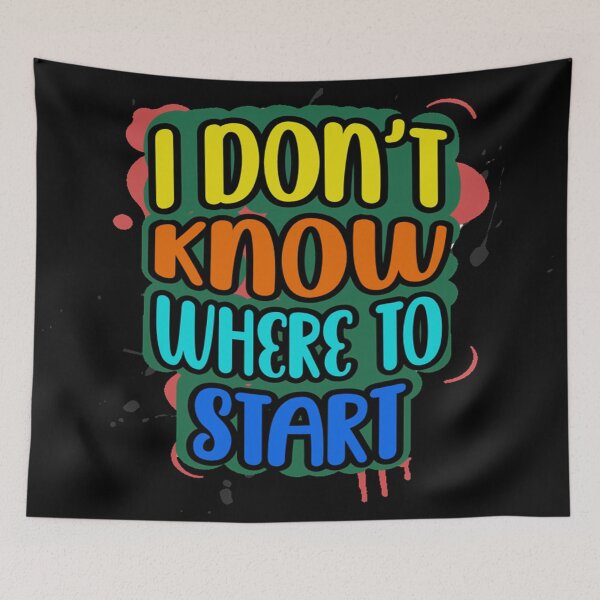 Item preview, I dont know where to start designed and sold by TexturaMint.