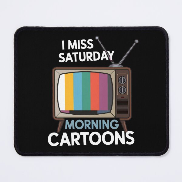 Item preview, I Miss Saturday Morning Cartoons TV Nostalgia designed and sold by dudelinart.