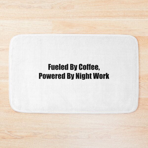 Item preview, Fueled By Coffee Powered By Night Work Funny Quote designed and sold by novadawy.