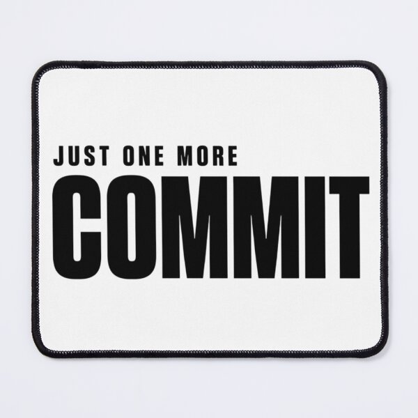 Item preview, Just One More Commit Black – Developer Humor designed and sold by CtrlAltLaugh.