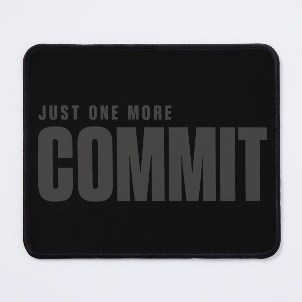 Item preview, Just One More Commit Grey – Developer Humor designed and sold by CtrlAltLaugh.