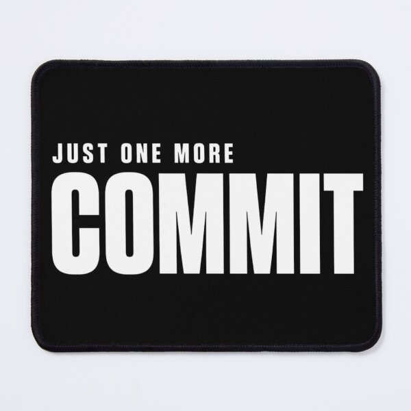 Item preview, Just One More Commit White – Developer Humor designed and sold by CtrlAltLaugh.