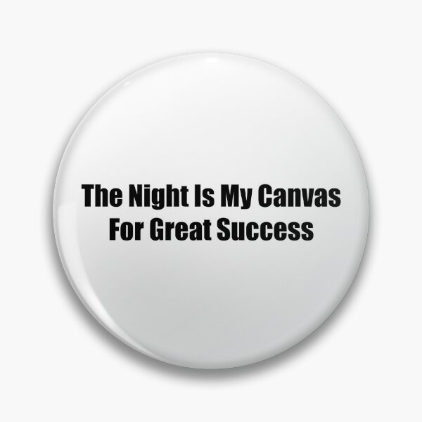 Item preview, The Night Is My Canvas For Great Success Quote designed and sold by novadawy.
