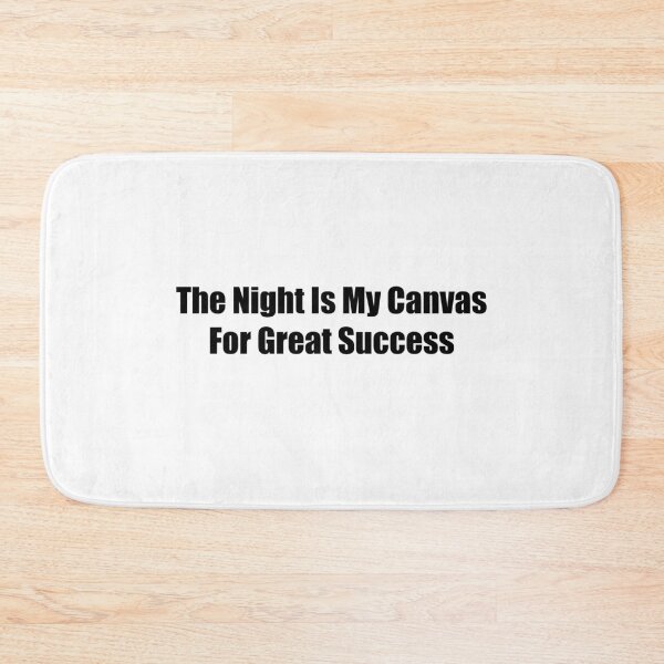 Item preview, The Night Is My Canvas For Great Success Quote designed and sold by novadawy.