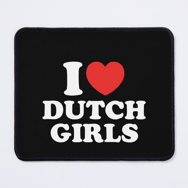 Item preview, I Love Dutch Girls designed and sold by shitpostee.