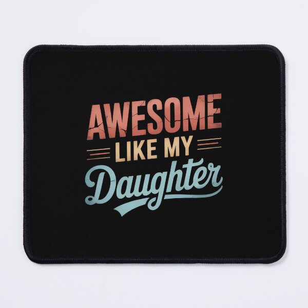 Item preview, Awesome Like My Daughter Mom & Dad Joke Humorous designed and sold by FaithAbbott.