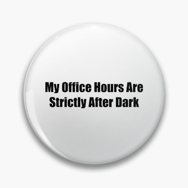 Item preview, My Office Hours Are Strictly After Dark Funny Quote designed and sold by novadawy.