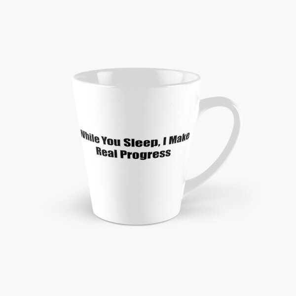 Item preview, While You Sleep I Make Real Progress Quote designed and sold by novadawy.