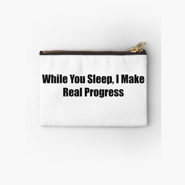 Item preview, While You Sleep I Make Real Progress Quote designed and sold by novadawy.