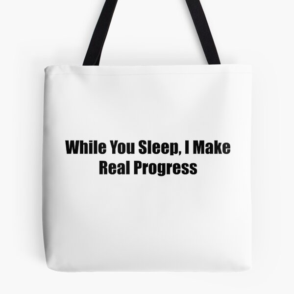 Item preview, While You Sleep I Make Real Progress Quote designed and sold by novadawy.