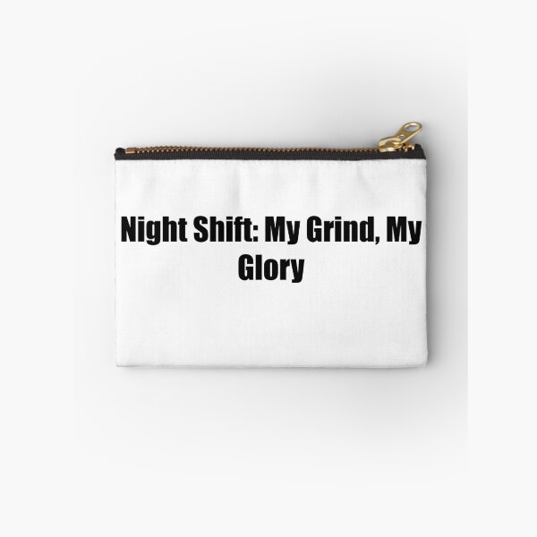 Item preview, Night Shift My Grind My Glory Motivational Quote designed and sold by novadawy.