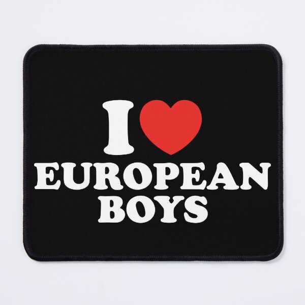 Item preview, I Love European Boys designed and sold by shitpostee.