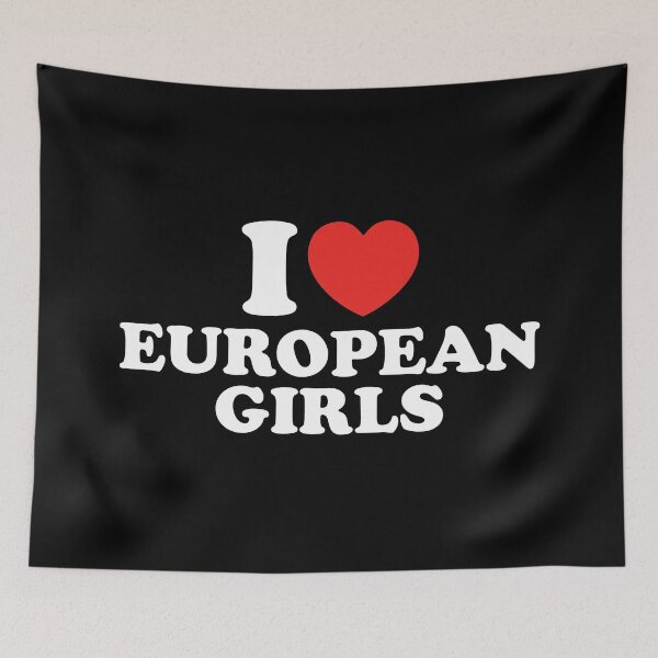 Item preview, I Love European Girls designed and sold by shitpostee.