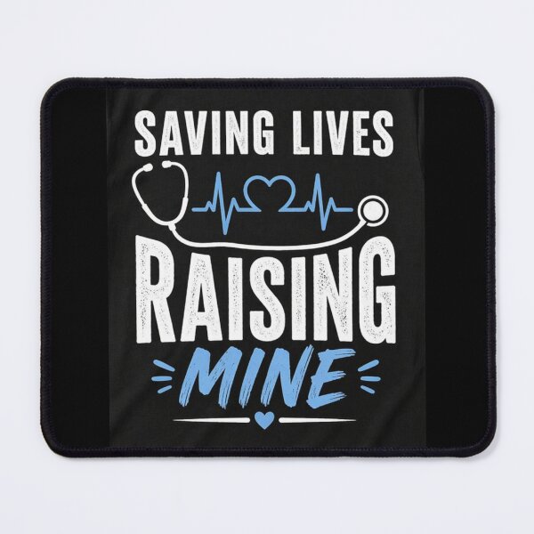 Item preview, SAVING LIVES RAISING MY KIDS designed and sold by TheTylerFamilyWay.
