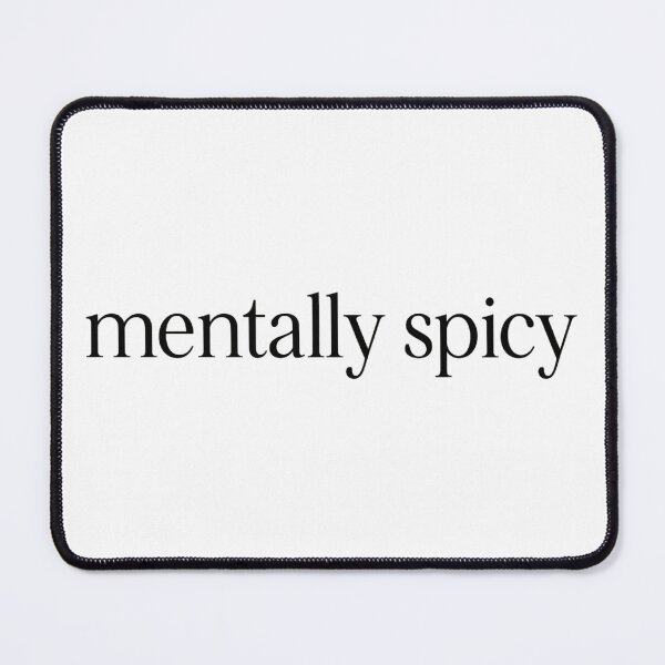 Item preview, Mentally Spicy, Funny Sarcastic Sassy designed and sold by SanipepaVase.