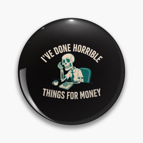 Item preview, I've Done Horrible Things for Money Funny Work Humor Sarcastic Office T-Shirt designed and sold by SaltyBonesClub.