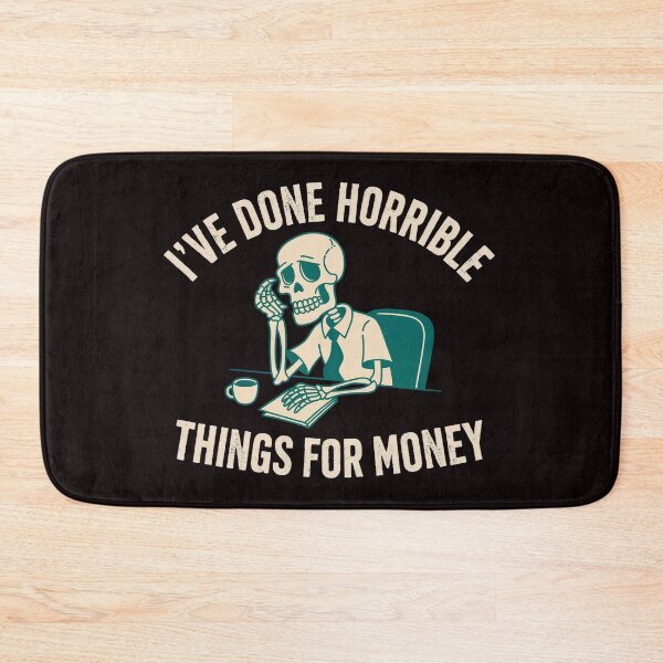 Item preview, I've Done Horrible Things for Money Funny Work Humor Sarcastic Office T-Shirt designed and sold by SaltyBonesClub.