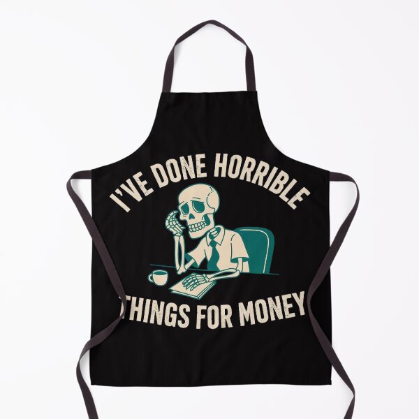 Item preview, I've Done Horrible Things for Money Funny Work Humor Sarcastic Office T-Shirt designed and sold by SaltyBonesClub.