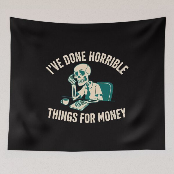 Item preview, I've Done Horrible Things for Money Funny Work Humor Sarcastic Office T-Shirt designed and sold by SaltyBonesClub.
