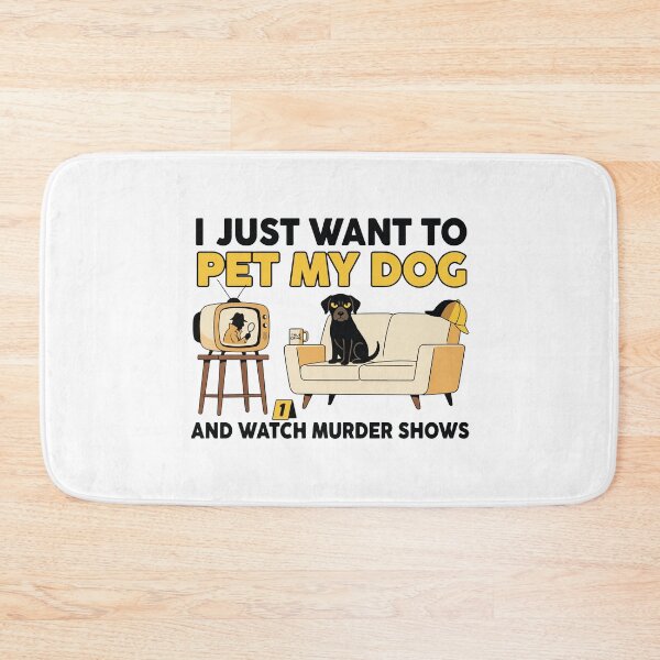 Item preview, I Just Want To Pet My Dog And Watch Murder Shows Funny Dog Lover Gift designed and sold by kiralynstration.