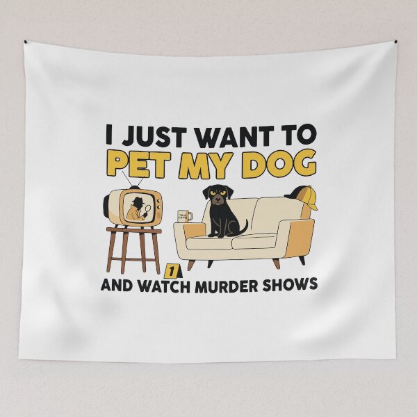 Item preview, I Just Want To Pet My Dog And Watch Murder Shows Funny Dog Lover Gift designed and sold by kiralynstration.