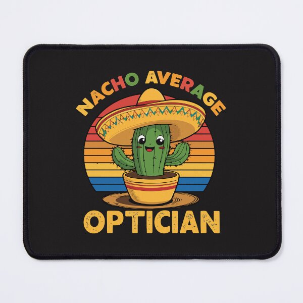 Item preview, Nacho Average Optician Funny Eye Doctor Humor Cinco De Mayo Gift designed and sold by kiralynstration.
